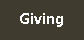 GIVING